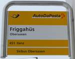 (149'092) - PostAuto-Haltestellenschild - Obersaxen, Friggah�s - am 1.